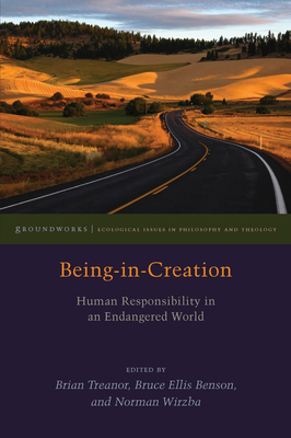 Being-In-Creation: Human Responsibility in an E... 0823264998 Book Cover