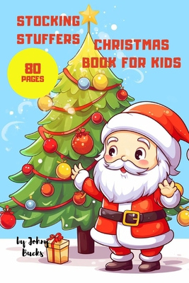 Stocking Stuffers: Christmas Book for Kids B0CQBKJ1VY Book Cover