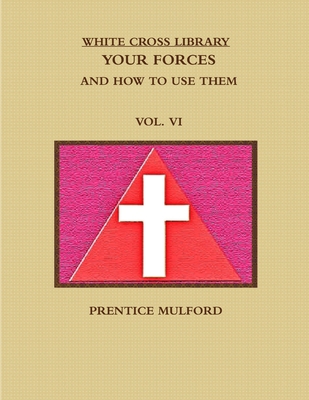 The White Cross Library. Your Forces, and How t... 136581890X Book Cover