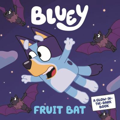 Bluey: Fruit Bat 1760894044 Book Cover