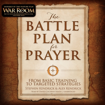 The Battle Plan for Prayer Lib/E: From Basic Tr... 1504731999 Book Cover