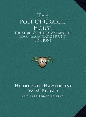 The Poet Of Craigie House: The Story Of Henry W... [Large Print] 1169943152 Book Cover