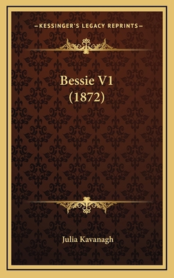 Bessie V1 (1872) 1164765361 Book Cover