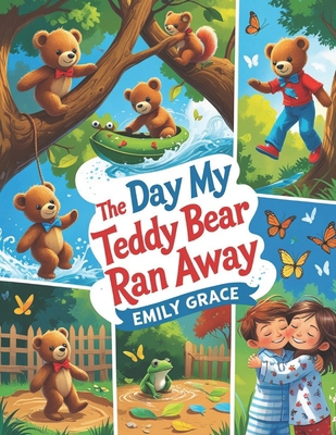 The Day My Teddy Bear Ran Away: A Wild Backyard... B0F1XPM9WK Book Cover