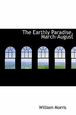 The Earthly Paradise, March-August 1241667888 Book Cover