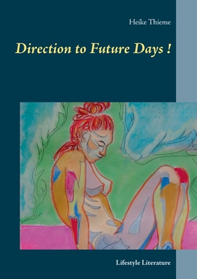 Direction to Future Days !: Lifestyle Literature 3750451214 Book Cover