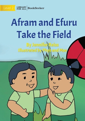 Afram and Efuru Take the Field 1922827436 Book Cover