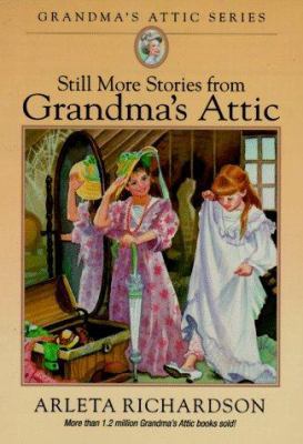 Still More Stories from Grandma's Attic 0781400872 Book Cover