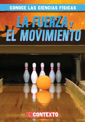 La Fuerza Y El Movimiento (Forces and Motion) [Spanish] 153822769X Book Cover
