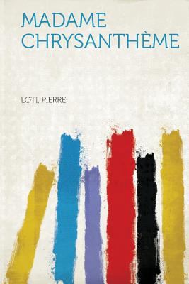 Madame Chrysantheme [French] 131883791X Book Cover