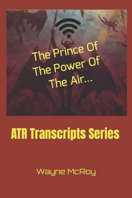 The Prince Of The Power Of The Air...: ATR Tran... B0CLYZLD7J Book Cover