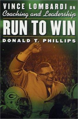 Run to Win: Vince Lombardi on Coaching and Lead... 0312272987 Book Cover