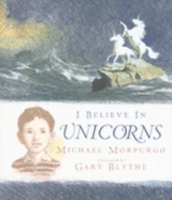 I Believe in Unicorns 1844281469 Book Cover