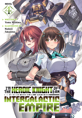 I'm the Heroic Knight of an Intergalactic Empir... B0F6MJVH4H Book Cover