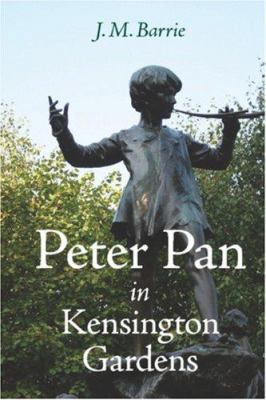 Peter Pan in Kensington Gardens 1600961924 Book Cover
