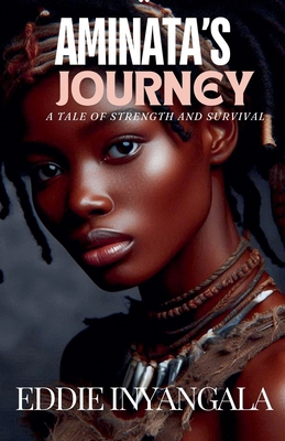 Aminata's Journey: A Tale of Strength and Survival            Book Cover