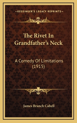 The Rivet in Grandfather's Neck: A Comedy of Li... 116522660X Book Cover