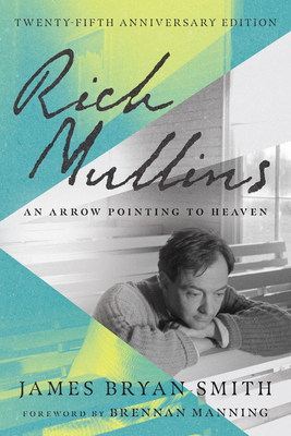 Rich Mullins: An Arrow Pointing to Heaven 1514007347 Book Cover