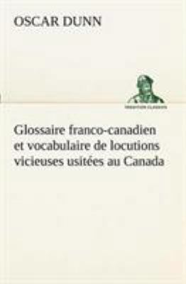 Glossaire franco-canadien et vocabulaire de loc... [French] 3849128776 Book Cover