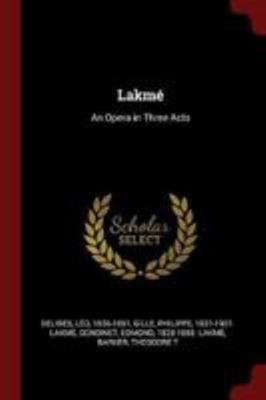Lakmé: An Opera in Three Acts 1376170418 Book Cover