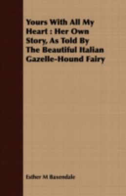 Yours with All My Heart: Her Own Story, as Told... 1408697556 Book Cover