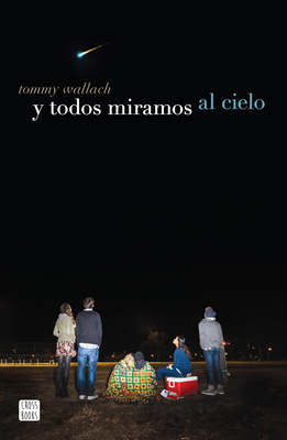 Y todos miramos al cielo (Spanish Edition) [Spanish] 6070739086 Book Cover