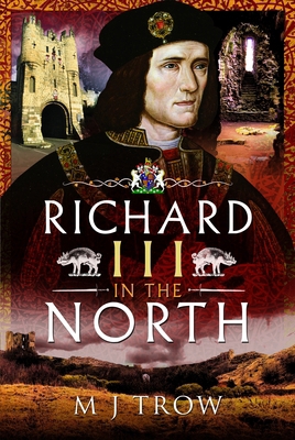 Richard III in the North 1526797143 Book Cover
