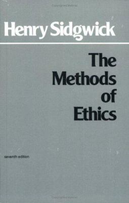 The Methods of Ethics, 7th Edition 0915145286 Book Cover