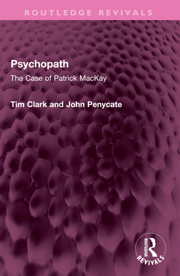 Psychopath: The Case of Patrick MacKay 1032367040 Book Cover