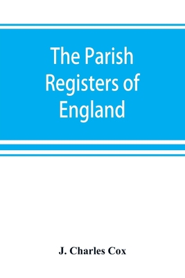 The parish registers of England 9353869595 Book Cover