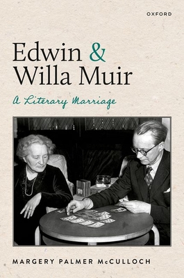 Edwin and Willa Muir: A Literary Marriage 0192858041 Book Cover