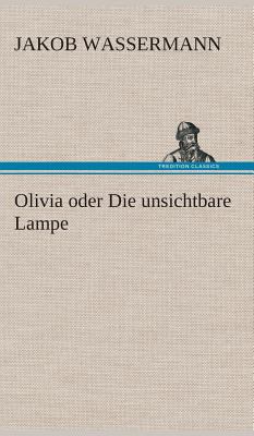 Olivia oder Die unsichtbare Lampe [German] 3849548538 Book Cover