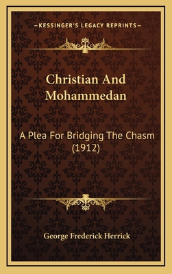 Christian And Mohammedan: A Plea For Bridging T... 1165975815 Book Cover