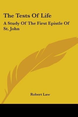 The Tests Of Life: A Study Of The First Epistle... 054872685X Book Cover