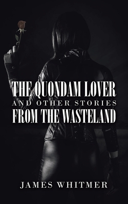 The Quondam Lover and Other Stories from the Wa... 1663230625 Book Cover