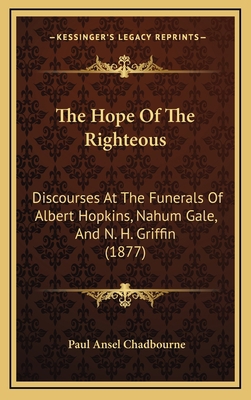 The Hope Of The Righteous: Discourses At The Fu... 1168811384 Book Cover