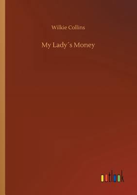 My Lady´s Money 3734020840 Book Cover