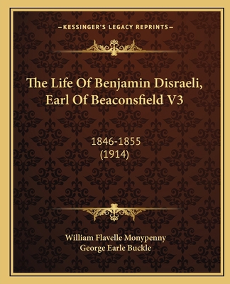 The Life Of Benjamin Disraeli, Earl Of Beaconsf... 1165135027 Book Cover