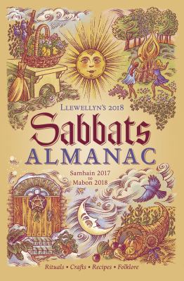 Llewellyn's 2018 Sabbats Almanac: Samhain 2017 ... 0738737712 Book Cover