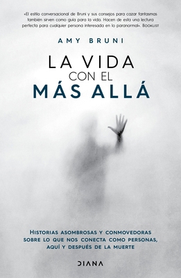 La Vida Con El Más Allá / Life with the Afterlife [Spanish] 6073908598 Book Cover