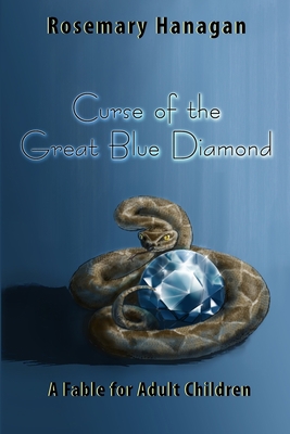 Curse of the Great Blue Diamond: A Fable for Ad... 1480947784 Book Cover
