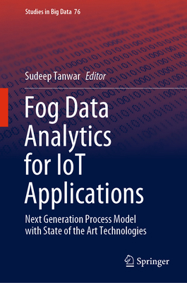 Fog Data Analytics for Iot Applications: Next G... 9811560439 Book Cover
