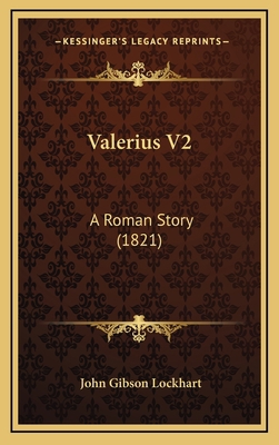 Valerius V2: A Roman Story (1821) 116436796X Book Cover