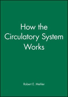 How the Circulatory System Works 0865425485 Book Cover