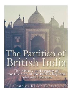 The Partition of British India: The History and... 1973722127 Book Cover