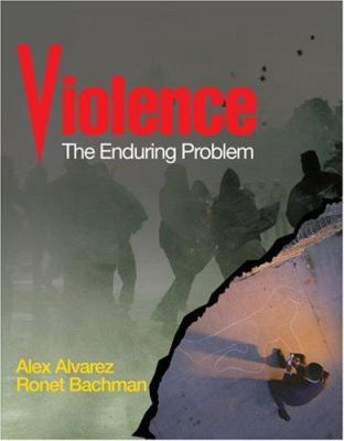 Violence: The Enduring Problem 1412916852 Book Cover