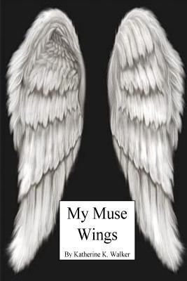 My Muse Wings 1975781287 Book Cover