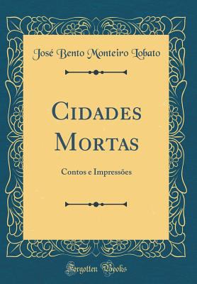 Cidades Mortas: Contos E Impress?es (Classic Re... [Portuguese] 0266537731 Book Cover
