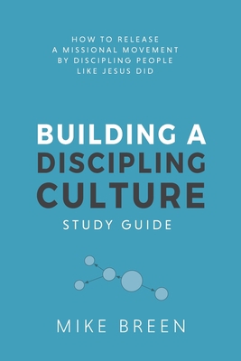 Building A Discipling Culture Study Guide 0999898116 Book Cover