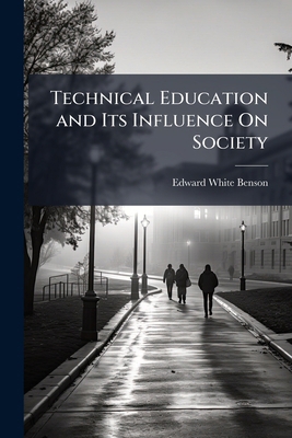 Technical Education and Its Influence On Societ... 1149632534 Book Cover